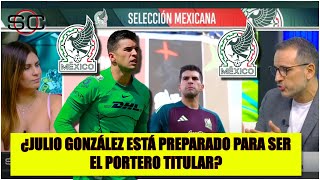 Portero titular de SELECCIÓN MEXICANA sería Julio González vs Brasil ¿Y MEMO OCHOA  SportsCenter [upl. by Il]