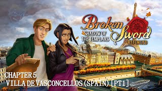 Broken Sword ★ Shadow Of The Templars Reforged ★ Chapter 5 Villa De Vasconcellos Walkthrough [upl. by Ettenotna630]