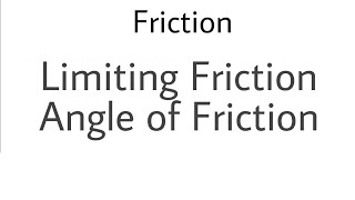 1 Friction  Limiting Friction  Angle of Friction  Complete Concept [upl. by Luisa970]