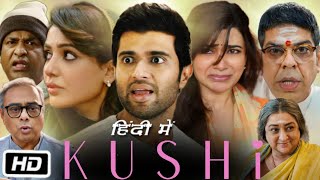 Khushi Full HD Movie Hindi Dubbed  Vijay Deverakonda  Samantha  Saranya P  OTT Facts amp Story [upl. by Skeie]