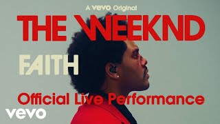 The Weeknd  Faith Official Live Performance  Vevo [upl. by Elsey]