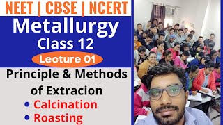 Metallurgy Class 12  L 01  Concentration Roasting Calcination  NEET Chemistry  NCERT  CBSE [upl. by Secor]