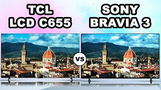 TCL C655  QLED vs Sony Bravia 3  LCD TV  TCL vs SONY [upl. by Nref]