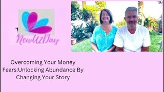 Overcoming Your Money Fears Unlocking Abundance By Changing Your Story [upl. by Nomde]