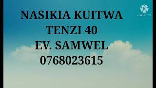 NASIKIA KUITWA TENZI 40 [upl. by Nairehs51]