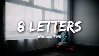 Why Dont We  8 Letters Lyrics [upl. by Margy]