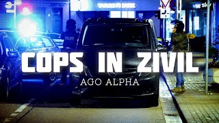 AGO ALPHA  Cops in Zivil [upl. by Eirrok]