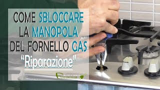 Sbloccare manopola del fornello del gas della cucina [upl. by Acirem]