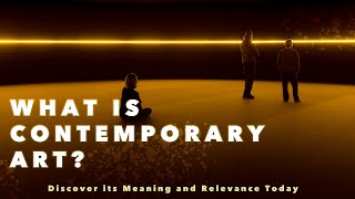 Contemporary Art Meaning Why It Matters in Todays World [upl. by Anihc332]