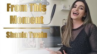 From This Moment  Shania Twain cover [upl. by Nurat622]