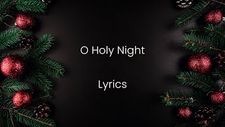 o holy night  Lyrics [upl. by Gregor968]