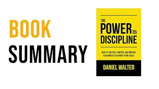 The Power of Discipline by Daniel Walter  Free Summary Audiobook [upl. by Ahsieuqal581]