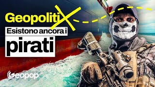 I pirati moderni costano miliardi di  chi sono come e dove attaccano e il loro ruolo geopolitico [upl. by Nosned748]