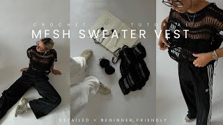 crochet MESH SWEATER VEST tutorial  4 patterns  mohair [upl. by Zima]