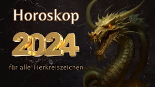 HOROSKOP 2024 HOROSKOP FÜR JEDES TIERKREISZEICHEN 2024 JAHR DES DRACHENS [upl. by Colombi]