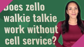 Does zello walkie talkie work without cell service [upl. by Naharba]