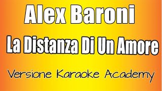 Alex Baroni  La distanza di un amore  versione Karaoke Academy Italia [upl. by Pytlik]