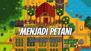 Menjadi Petani Di Stardew Valley [upl. by Divadnahtanoj592]