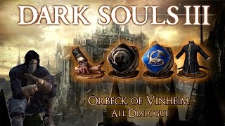 Dark Souls 3 Orbeck of Vinheim full dialogue [upl. by Eerihs671]