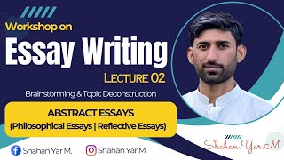 Brainstorming amp Topic Deconstruction of Abstract Essays  Philosophical Essays  Reflective Essays [upl. by Alvin]