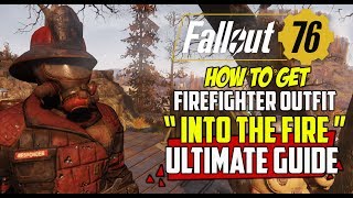 Fallout 76 FIREMAN How to get Firefighter Outfit Into the Fire TIPS AND TRICKS [upl. by Mcdougall]