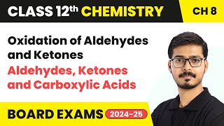 Oxidation of Aldehydes and Ketones  Aldehydes Ketones amp Carboxylic Acids  Class 12 Chemistry Ch 8 [upl. by Stargell]