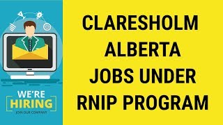 OPEN JOB OPPORTUNITIES in CLARESHOLM ALBERTA UNDER RNIP [upl. by Otxis]