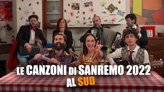 Le CANZONI di SANREMO 2022 al SUD [upl. by Aidnyl687]