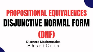 DISJUNCTIVE NORMAL FORM  Logical Equivalences Discrete Mathematics in shortcuts [upl. by Merat]