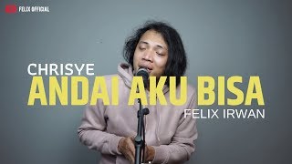 Andai Aku Bisa  Chrisye  Felix Cover [upl. by Savage]