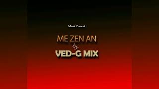 ME ZEN AN BY VEDG MIX [upl. by Eneja185]