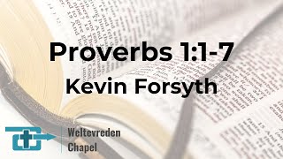 Proverbs 117  quotThe Beginning of all Knowledge and Wisdomquot  Kevin Forsyth [upl. by Anhpad]