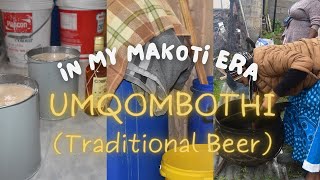 MAKOTI ERA  HOW TO MAKE UMQOMBOTHI TRADITIONAL BEER  SOUTH AFRICAN YOUTUBER XHOSA [upl. by Andre]