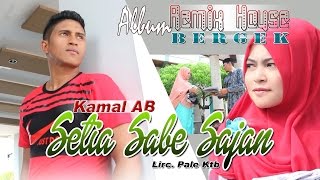 KAMAL AB  SETIA SABE SAJAN  Album House Mix Bergek [upl. by Mayda]