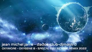 OXYMORE  jean michel jarre and dados and djmastrd  a remix by djmastrd [upl. by Adnamahs]