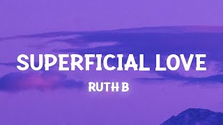 Ruth B  Superficial Love Slowed TikTokLyrics This superficial love thing got me going crazy [upl. by Isador659]