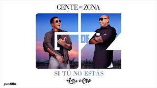 Gente de Zona  Si Tú No Estás Audio Cover  En Letra de Otro  1 [upl. by Lyn809]