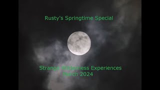 Rustys Springtime Special A Collection of Strange Wilderness Experiences [upl. by Nnylf]