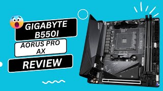 GIGABYTE B550I AORUS PRO AX Review [upl. by Regdirb]