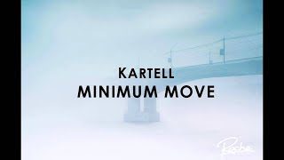 Kartell  Minimum Move [upl. by Aisset131]