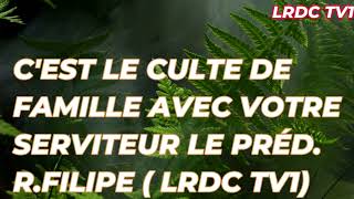 COMMENT PRIER ET JEÛNER POUR SA FAMILLECEST LE CULTE DE FAMILLE DU 23092024 SUR LRDC TV1famille [upl. by Allwein]