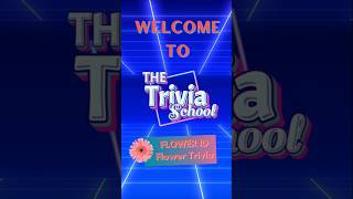 Trivia School Plant ID Flower Trivia [upl. by Ulberto]