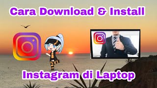 Cara Download amp Install Instagram di Laptop tanpa Emulator [upl. by Breech]