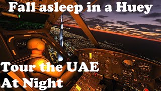 2hour Sleepy UH1 Huey Tour of the UAE by night Calming Wop Wop Wops  asmr uh1 sleep ambient [upl. by Senga56]