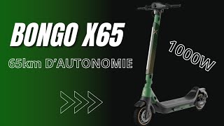 TROTINETTE ELECTRIQUE BONGO X65 CONNECTED  1000W ET 65KM DAUTONOMIE 😱 [upl. by Issirk796]