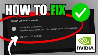 How To Fix GeForce Experience Error Code 0x0003 [upl. by Hickey]