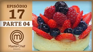 MASTERCHEF BRASIL 27062017  PARTE 4  EP 17  TEMP 04 [upl. by Tibold]