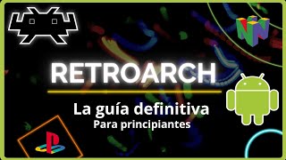 ✅ GUIA DEFINITIVA DE RETROARCH EN ANDROID  ¿QUE ES Y COMO CONFIGURARLO PT 1 [upl. by Odragde]