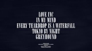 Love Inc  In My Mind  Every Teardrop Is A Waterfall  Tokyo By Night  Greyhound [upl. by Anerom140]