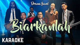 Drama Band  Biarkanlah Karaoke HQ [upl. by Camila]